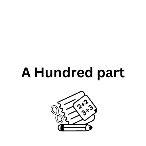 A Hundred part